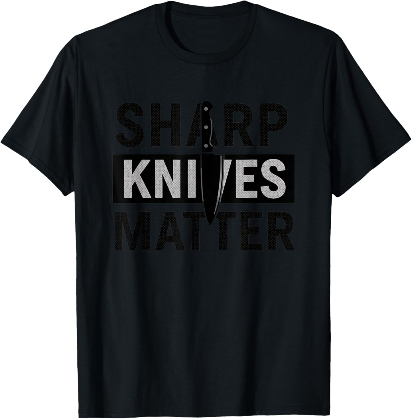 Sharp Knives Matter Funny Kitchen Chef Humor Cooking Saying T-Shirt - T-Shirt | Black