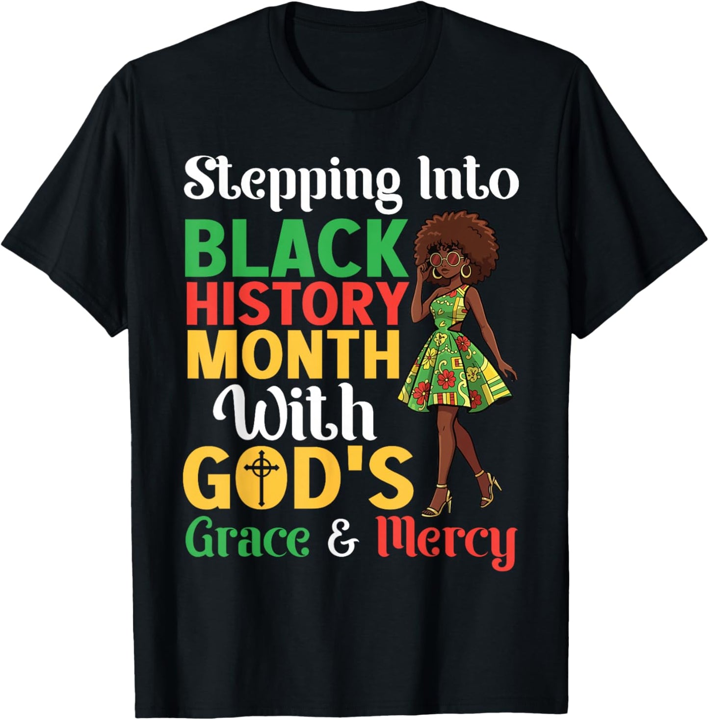 Stepping Into Black History Month God's Grace and Mercy Girl T-Shirt - T-Shirt | Black