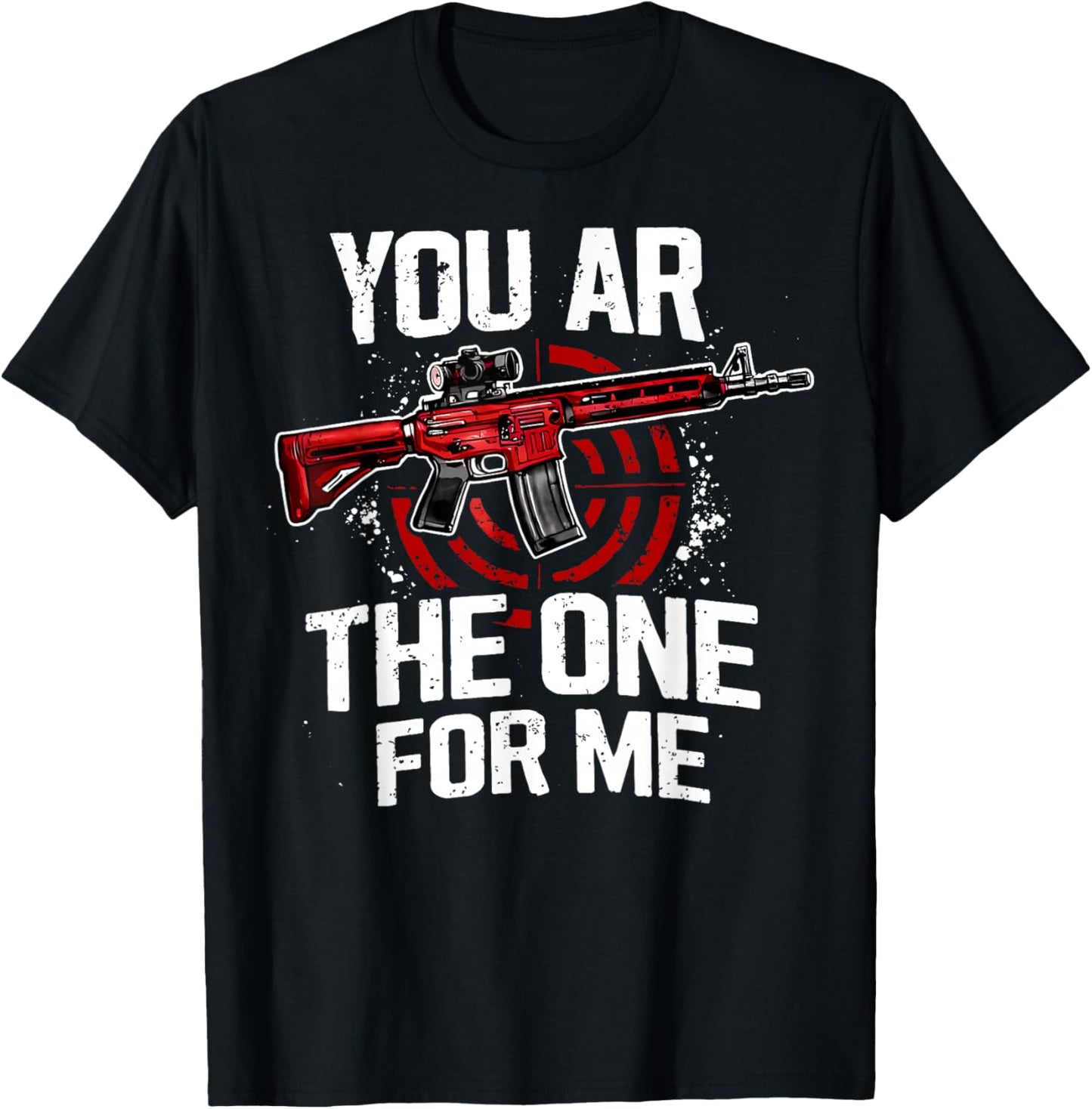 You AR The One for Me T-Shirt - T-Shirt | Black