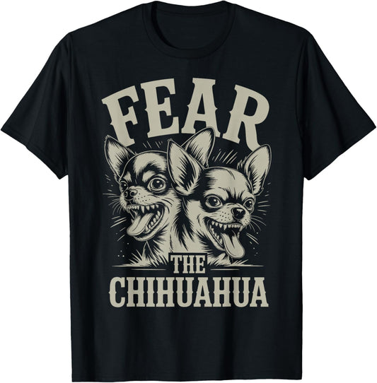 Fear The Chihuahua Dog Funny Raging Chihuahua T-Shirt - T-Shirt | Black