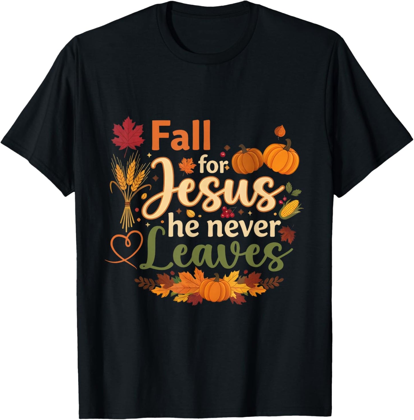 Funny Fall for Jesus He Never Leaves Autumn Christian T-Shirt - T-Shirt | Black