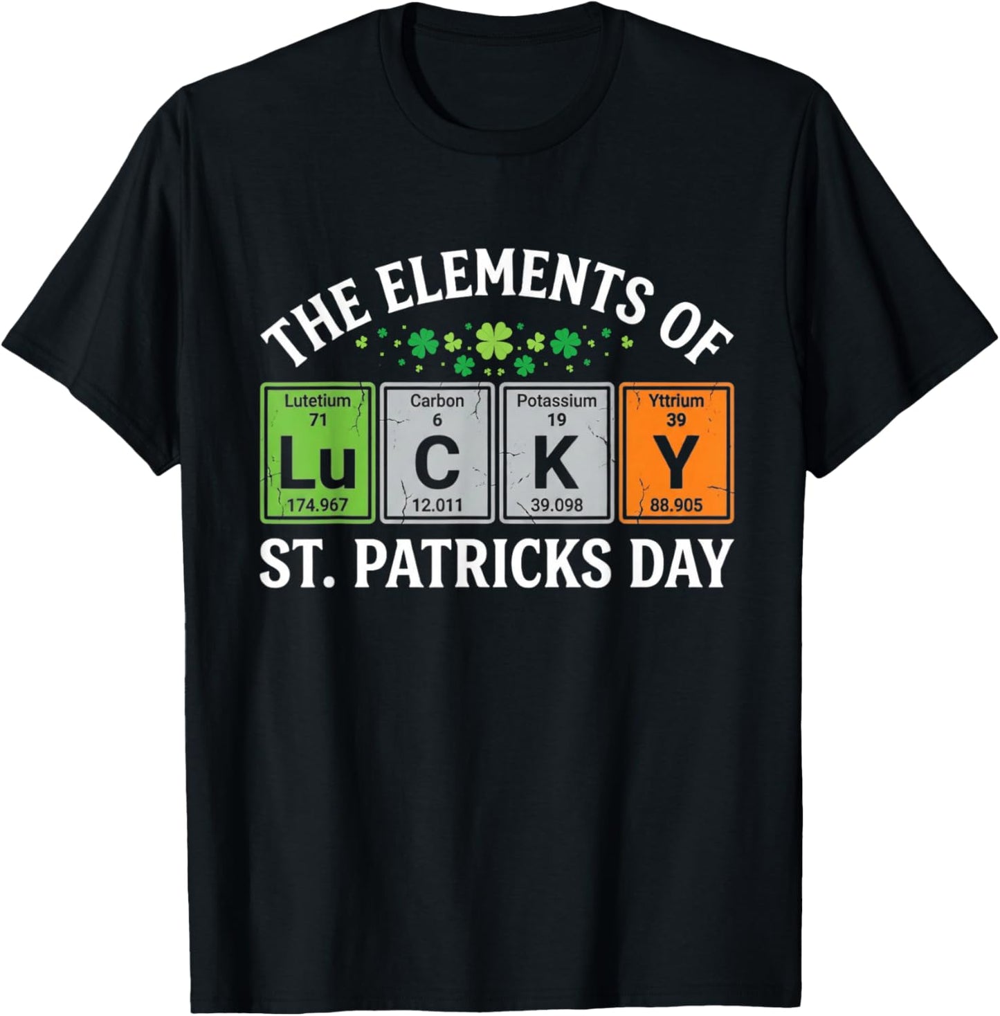 Elements of Lucky St. Patrick’s Day Funny Chemistry T-Shirt - T-Shirt | Black