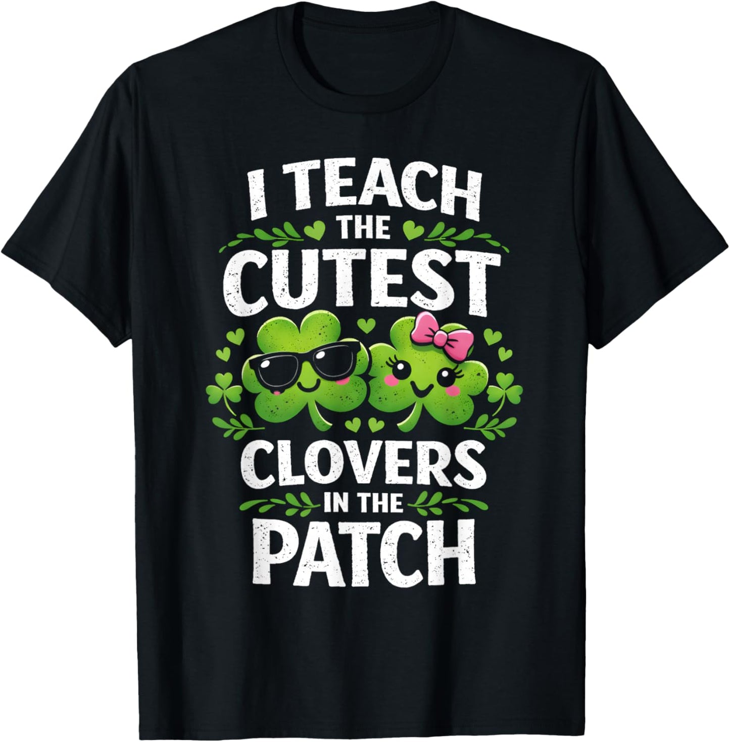 Women's St Patricks Day I Teach The Cutest Clovers in Patch T-Shirt - T-Shirt | Black