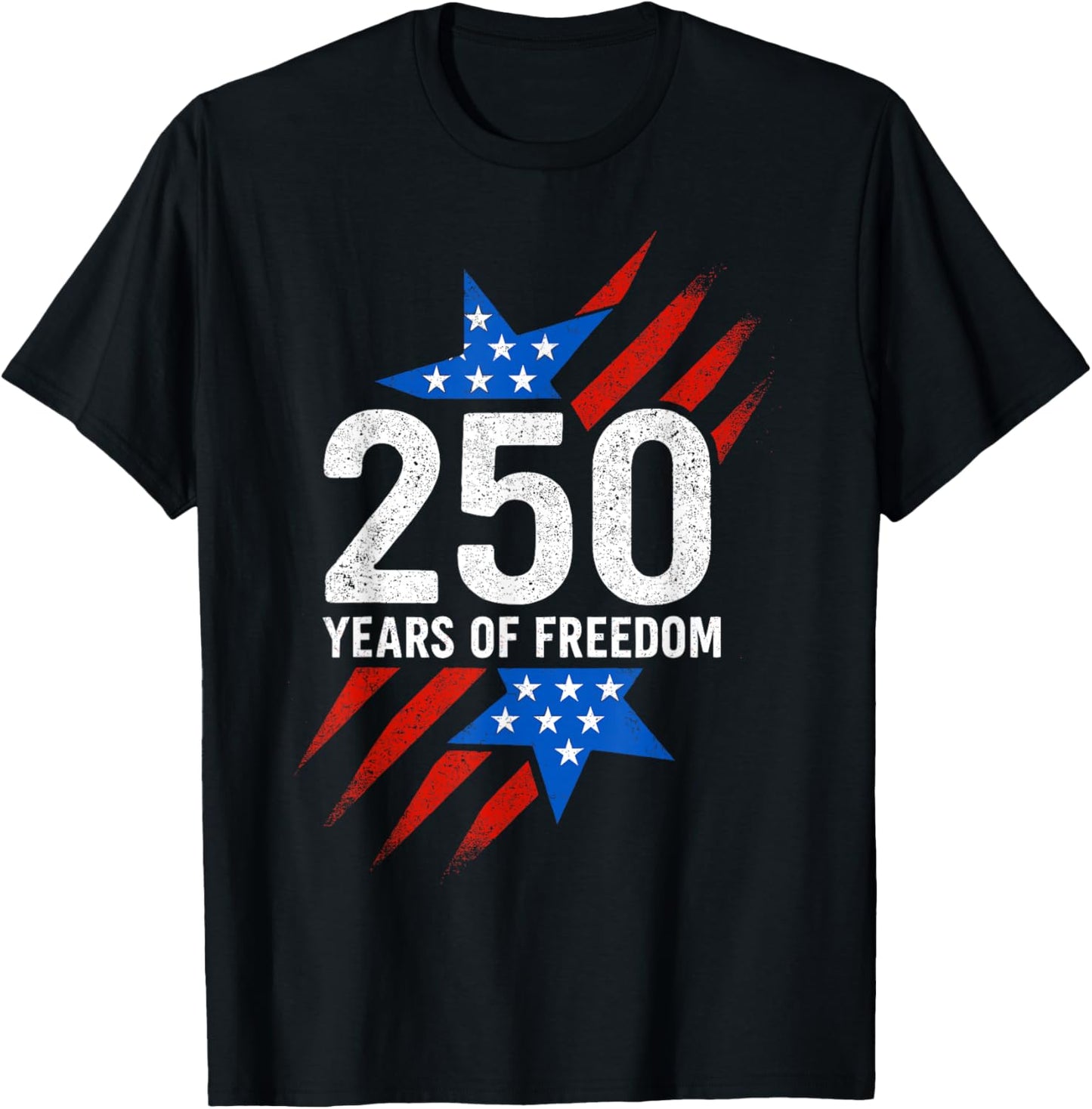 250 Years of Freedom American Flag 250th Birthday T-Shirt - T-Shirt | Black