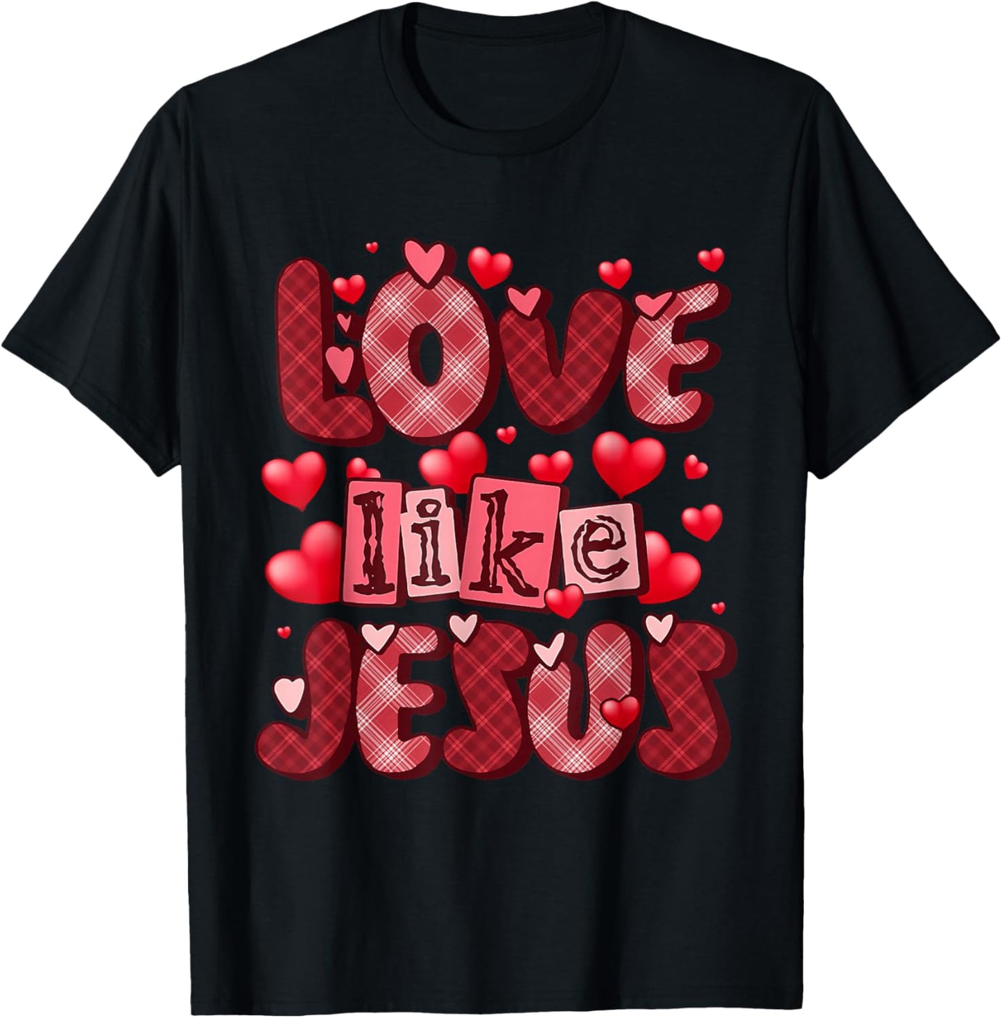 Love Like Jesus Valentine's Day Red Plaid Hearts Christian T-Shirt - T-Shirt | Black