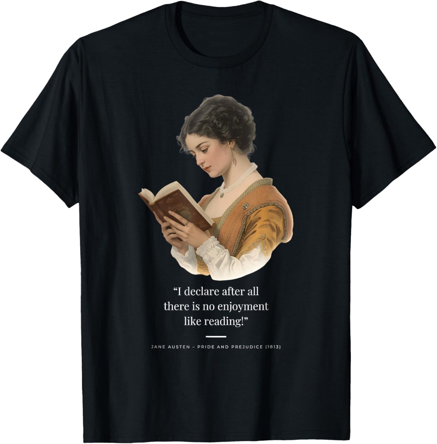 “I Declare After All There is no Enjoyment Like Reading!” T-Shirt - T-Shirt | Black
