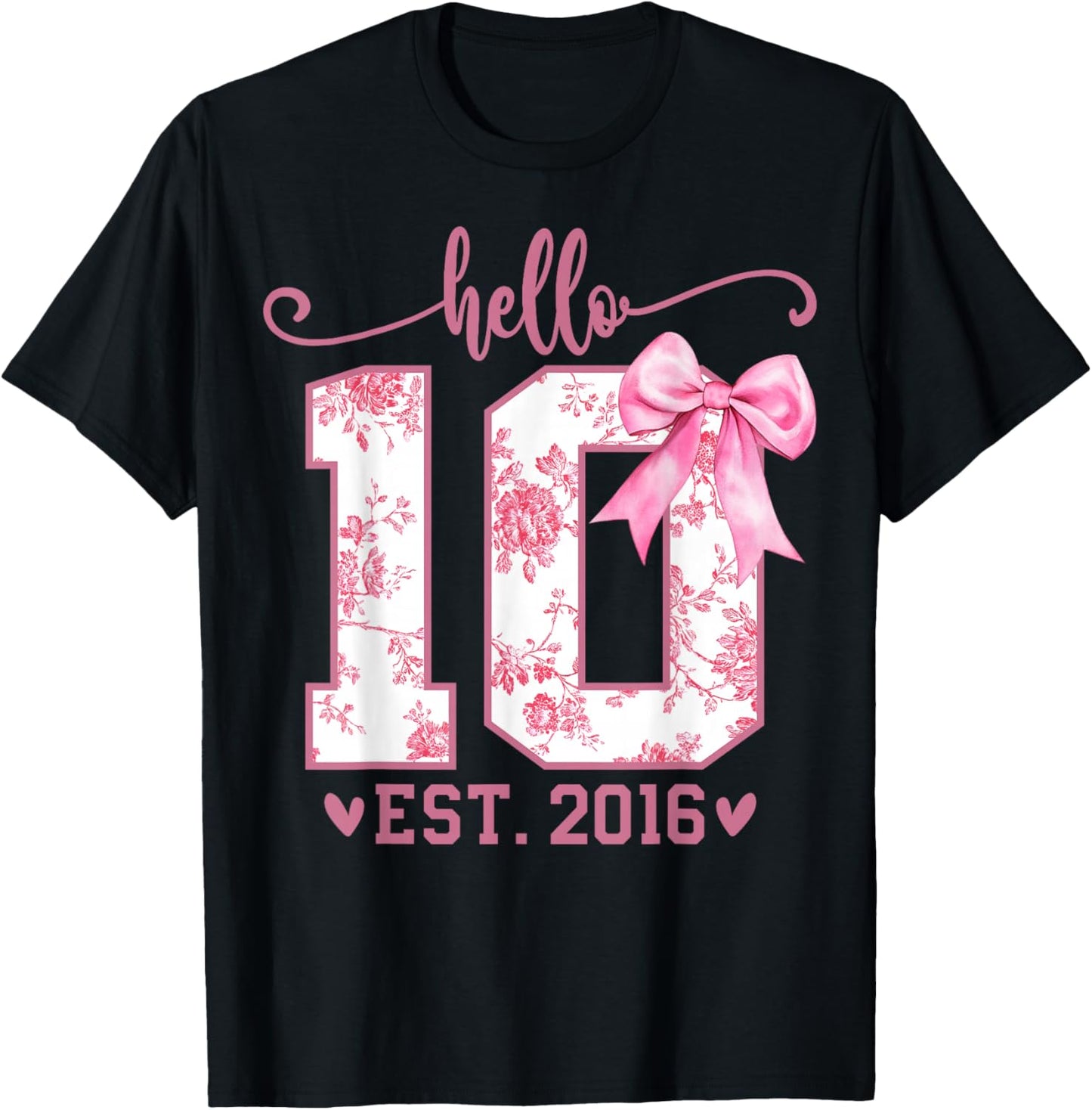 Hello Ten EST 2016 10th Birthday Coquette Bow 10 Year Girl T-Shirt - T-Shirt | Black