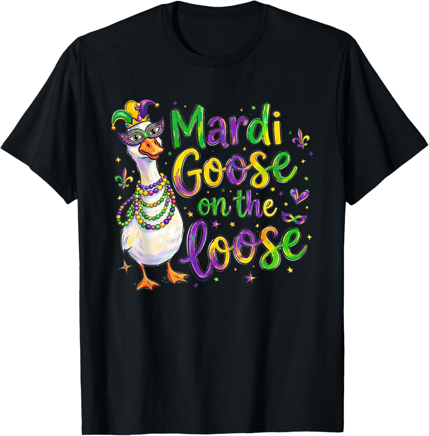 Funny Mardi Gras Goose on The Loose Fat Tuesday Party T-Shirt - T-Shirt | Black