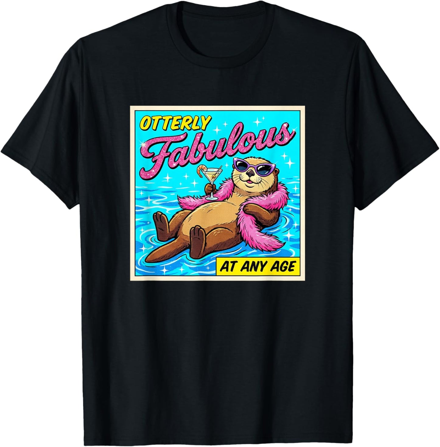 Otterly Fabulous at Any Age Funny Retro Sea Otter Pun T-Shirt - T-Shirt | Black