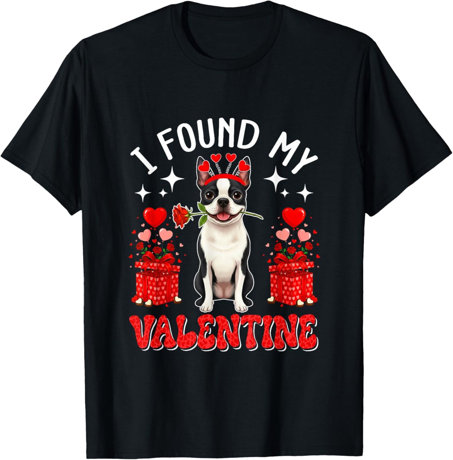I Found My Valentine Boston Terrier Owner Floral Roses T-Shirt - T-Shirt | Black