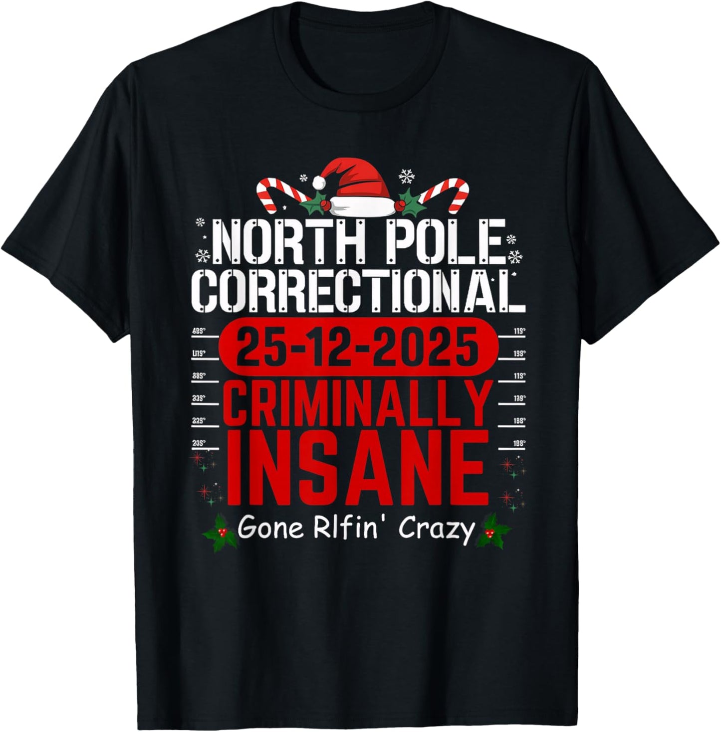 North Pole Correctional Criminally Insane Gone Elfin' Crazy T-Shirt - T-Shirt | Black