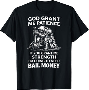(ON Back) God Grant Me Patience If You Grant Me Strength T-Shirt - T-Shirt | Black