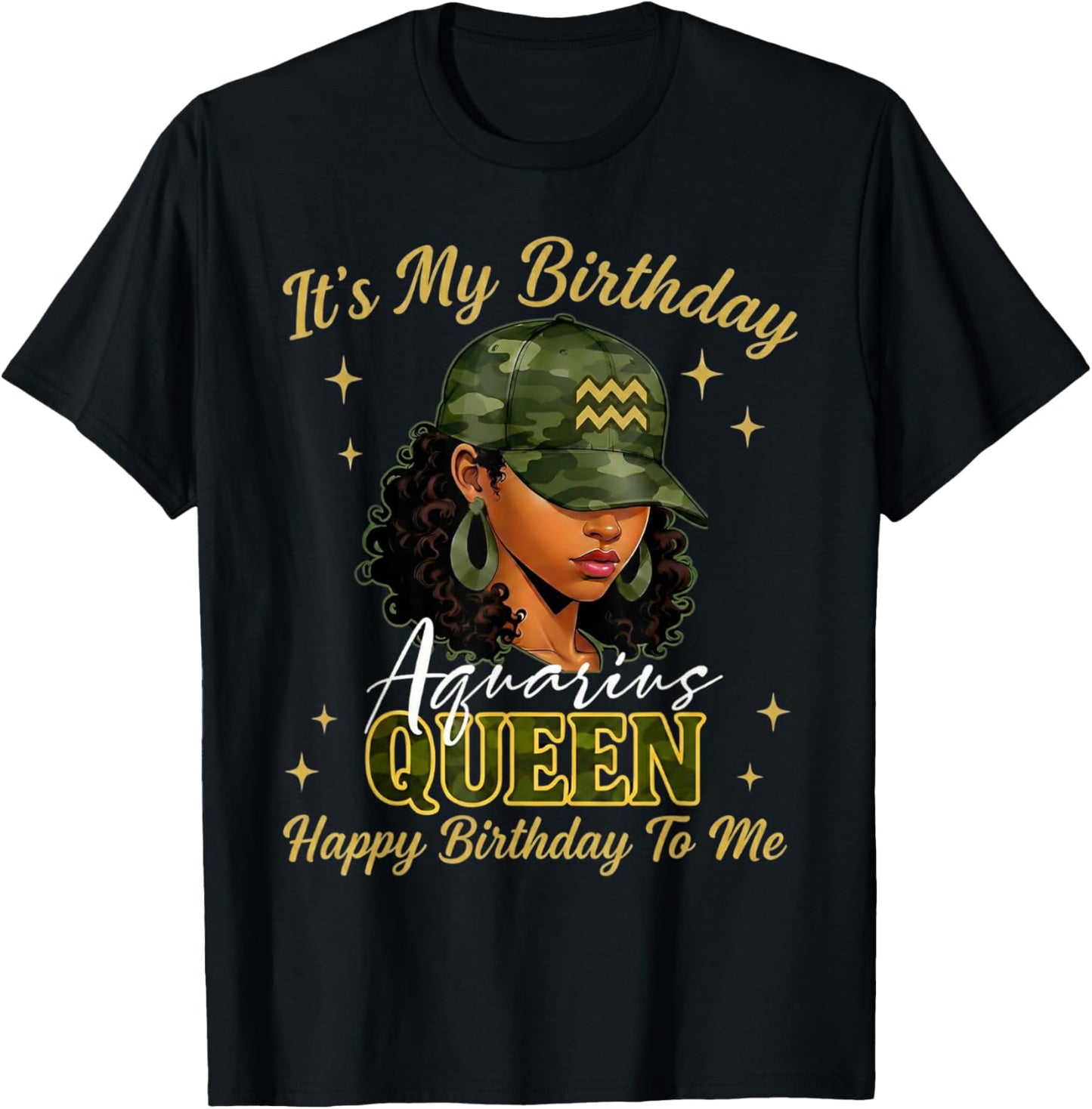 Aquarius Queen Black Woman with Cap Camo It's My Birthday T-Shirt - T-Shirt | Black