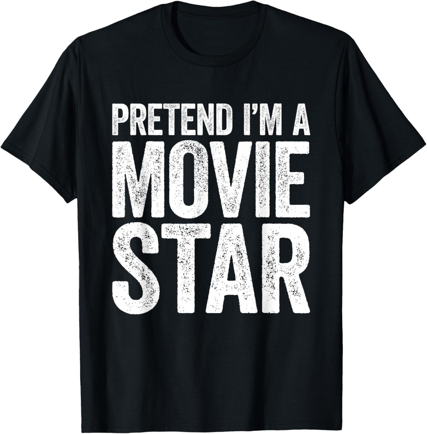 Pretend I'm A Movie Star Shirt Adult Men Women Kids Costume T-Shirt - T-Shirt | Black