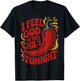 I Feel God in This Chili s Tonight. T-Shirt - T-Shirt | Black