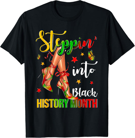 Stepping Into High Heels Black History Month Black Girls T-Shirt - T-Shirt | Black
