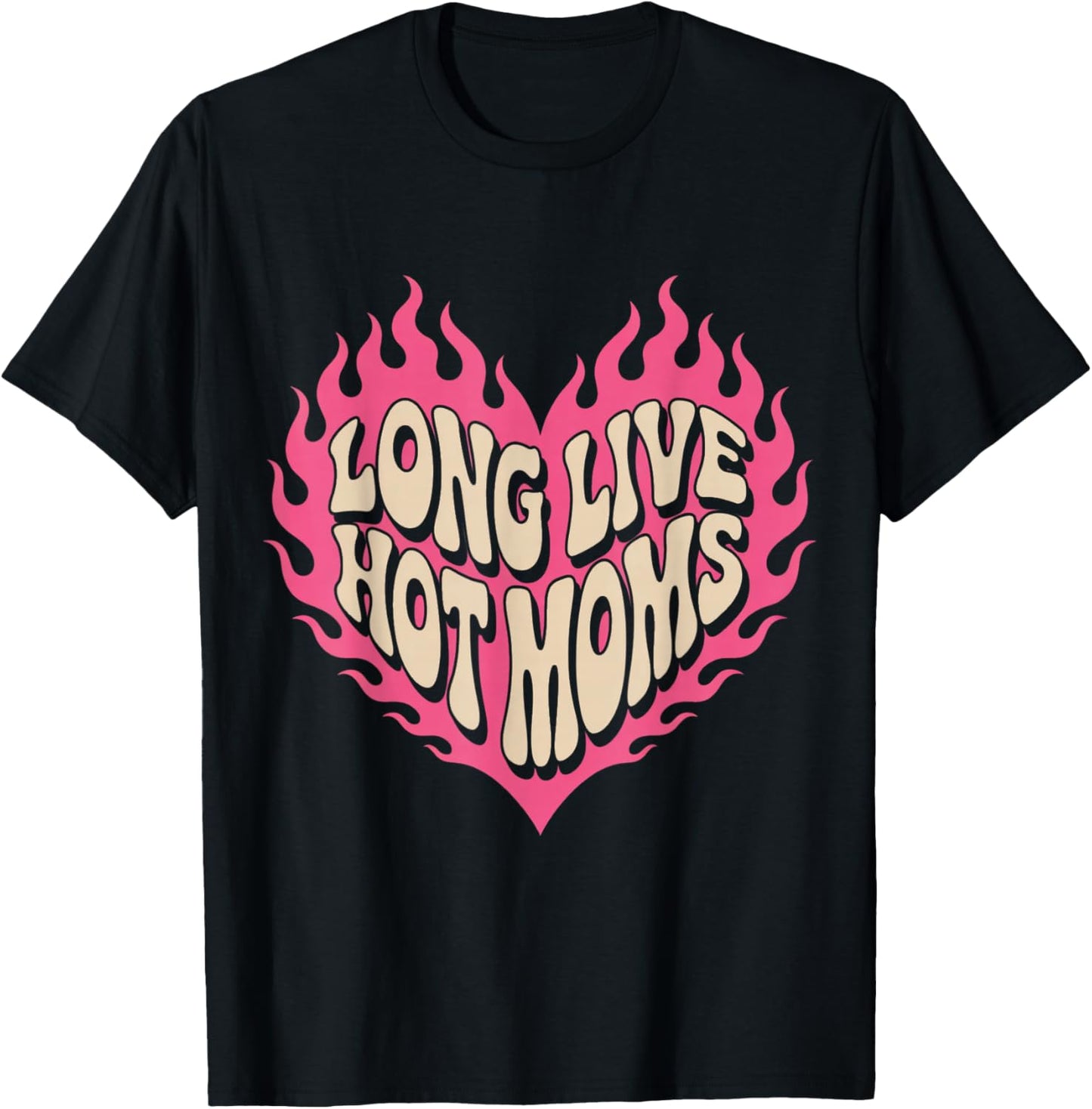 Long Live Hot Moms Funny Retro Mom Humor Quote T-Shirt - T-Shirt | Black