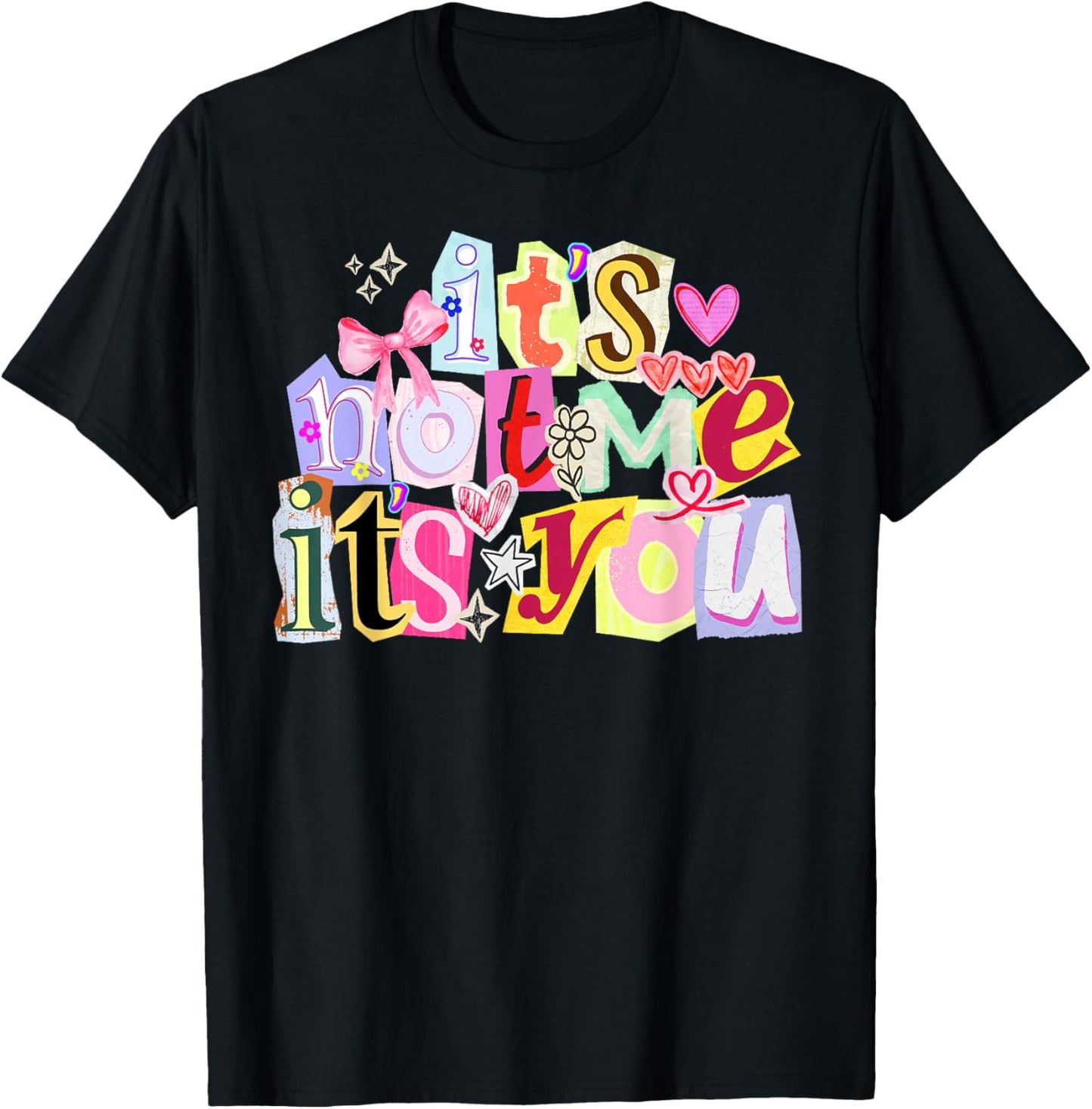 It's Not Me It's You Funny Valentine's Day Women T-Shirt - T-Shirt | Black
