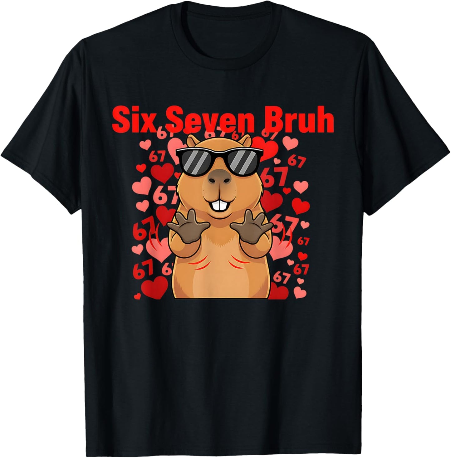 Six Seven Bruh Capybara Valentine Funny 67 Meme Gen Alpha T-Shirt - T-Shirt | Black