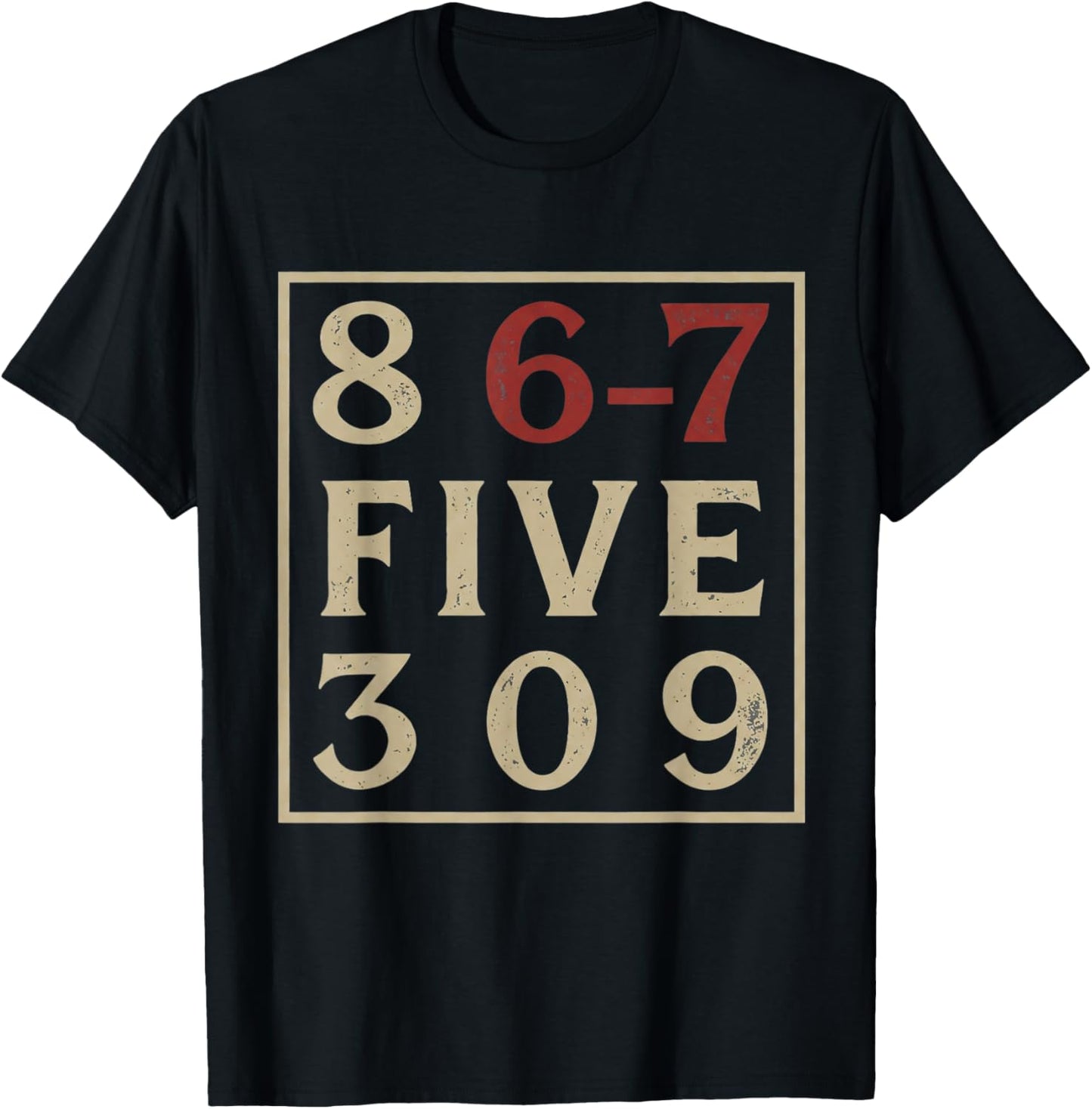 8 6 7 Five 3 0 9 8 6-7 5309 67 Meme Music Gen X Six Seven T-Shirt - T-Shirt | Black