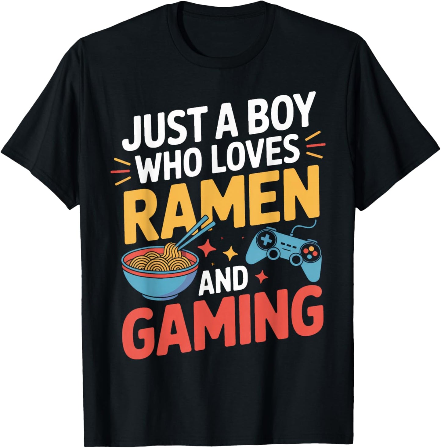 Ramen Obsessed Gamer Just A Japanese Food Lover T-Shirt - T-Shirt | Black
