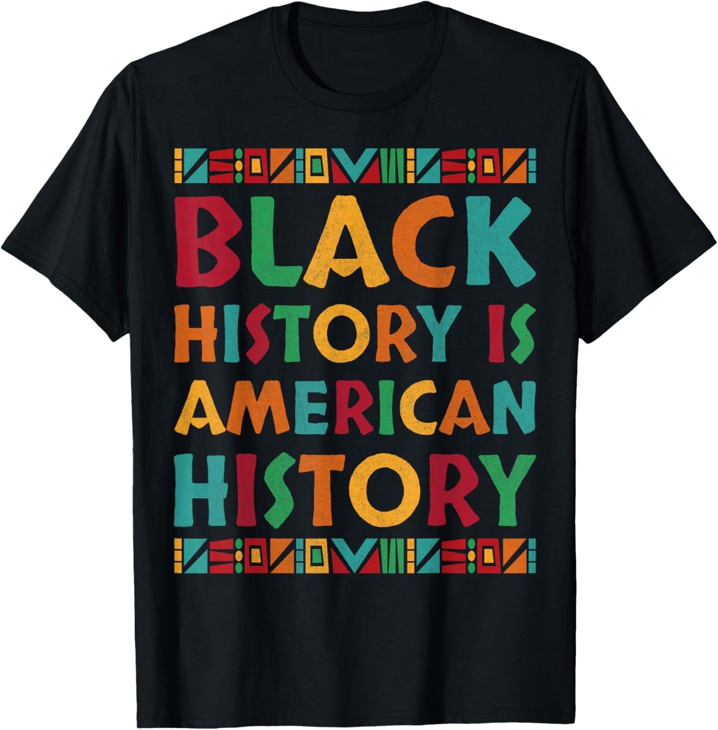 Black History is American History African American Pride T-Shirt - T-Shirt | Black