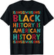 Black History is American History African American Pride T-Shirt - T-Shirt | Black