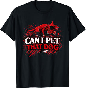 Can I Pet That Dog Demodog Stranger Meme Funny Dog Lover T-Shirt - T-Shirt | Black