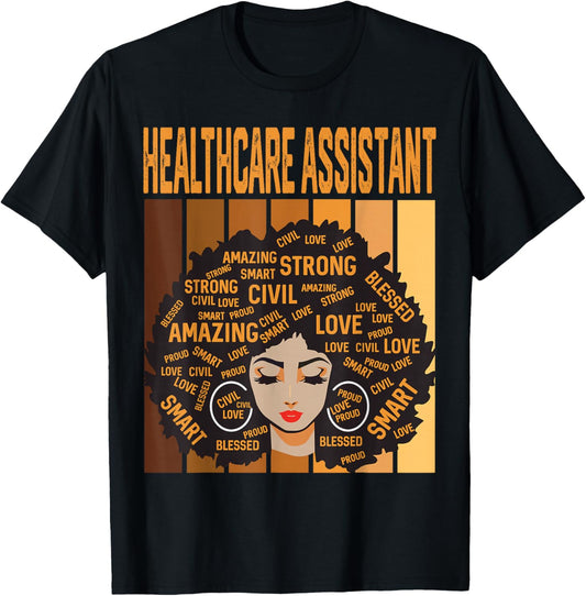 Healthcare Assistant Powerful Black History Month Pride T-Shirt - T-Shirt | Black