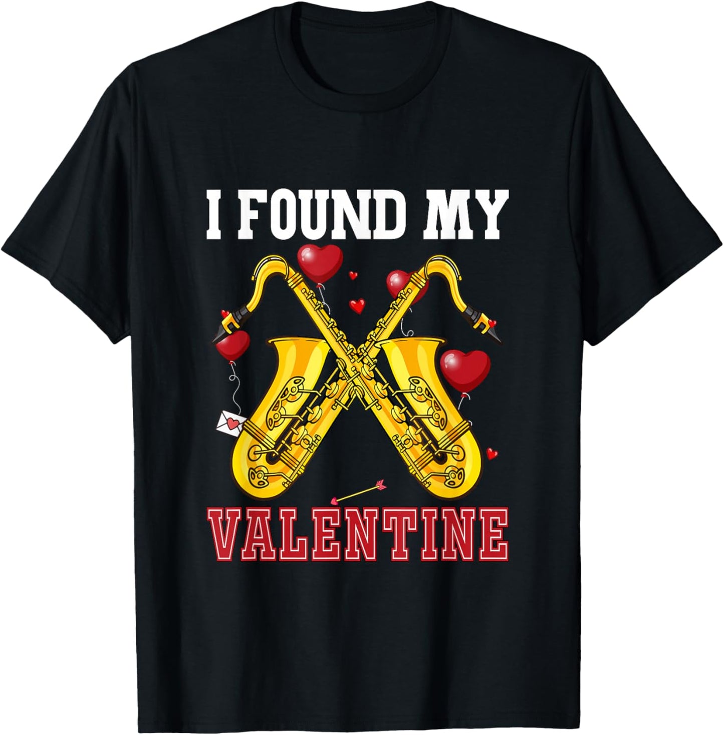 I Found My Valentine Saxophone Funny Instrument Cute Hearts T-Shirt - T-Shirt | Black