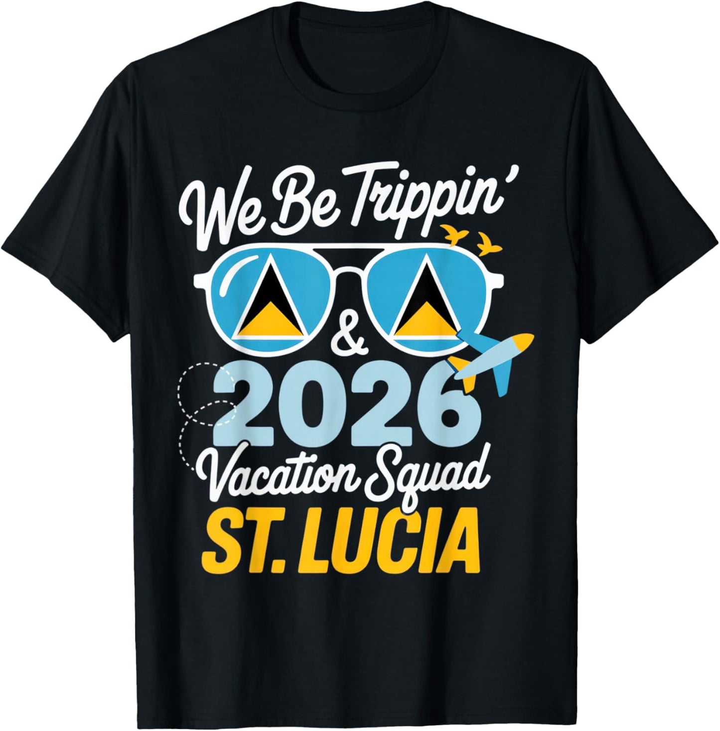 We Be Trippin' & 2026 Vacation Squad St. Lucia Travel Fun T-Shirt - T-Shirt | Black