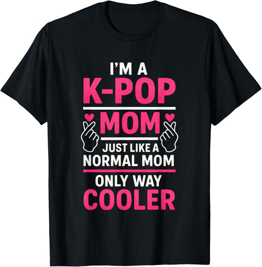 I'm a K-POP MOM - Funny South Korea Fan T-Shirt - T-Shirt | Black