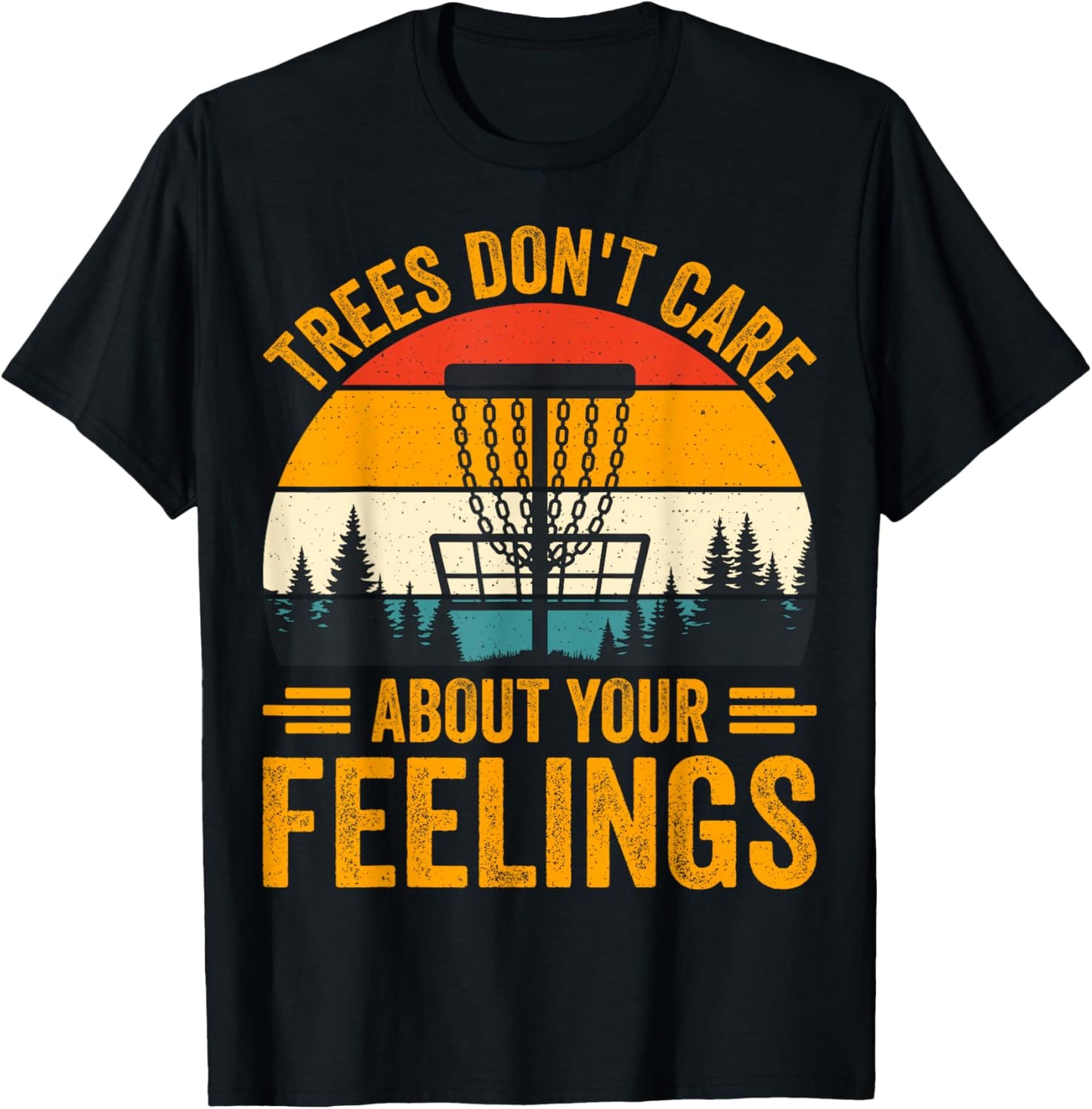 Trees Don't Care About Your Feelings T-Shirt - T-Shirt | Black