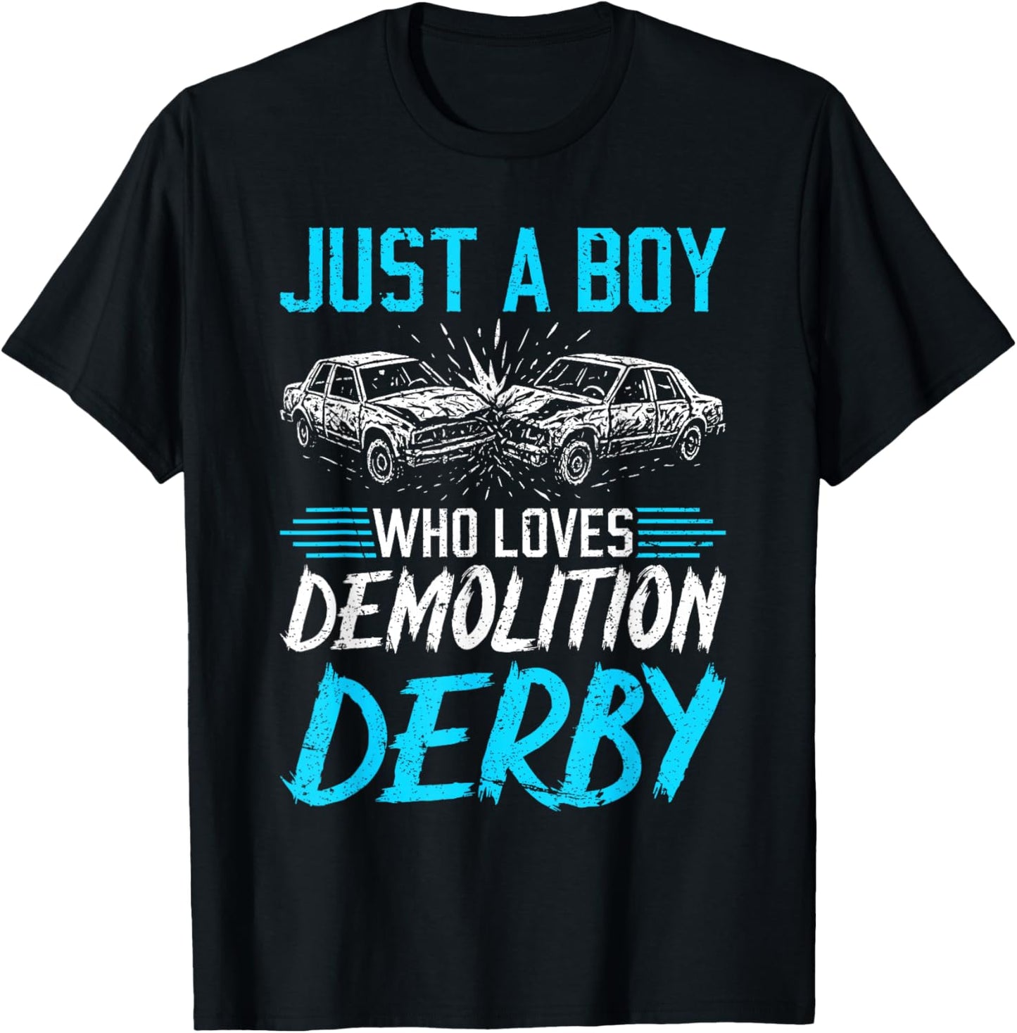 Just a Boy who Loves Demolition Derby Demo Derby T-Shirt - T-Shirt | Black