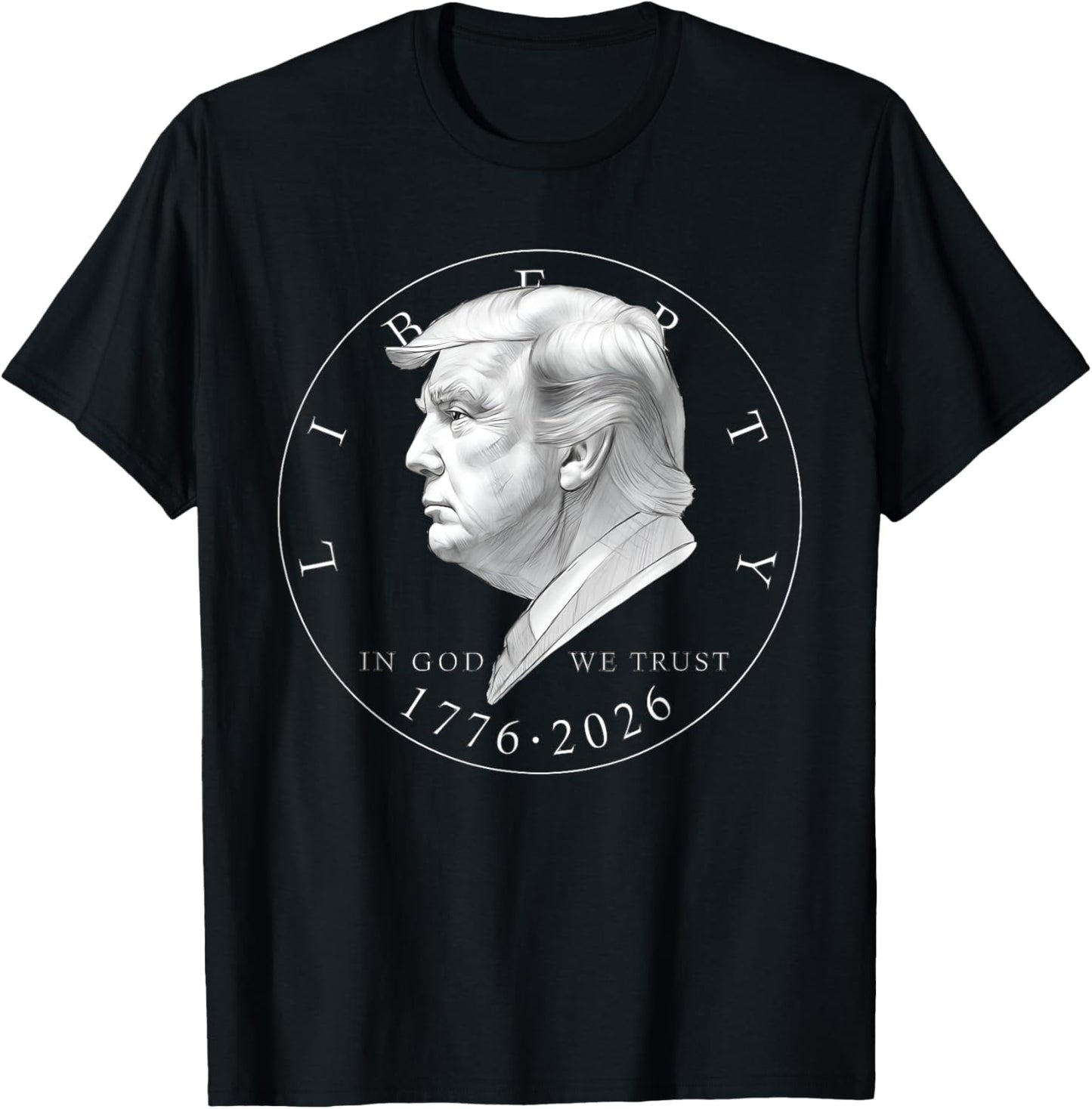1776 2026 Liberty Coin Saying T-Shirt - T-Shirt | Black