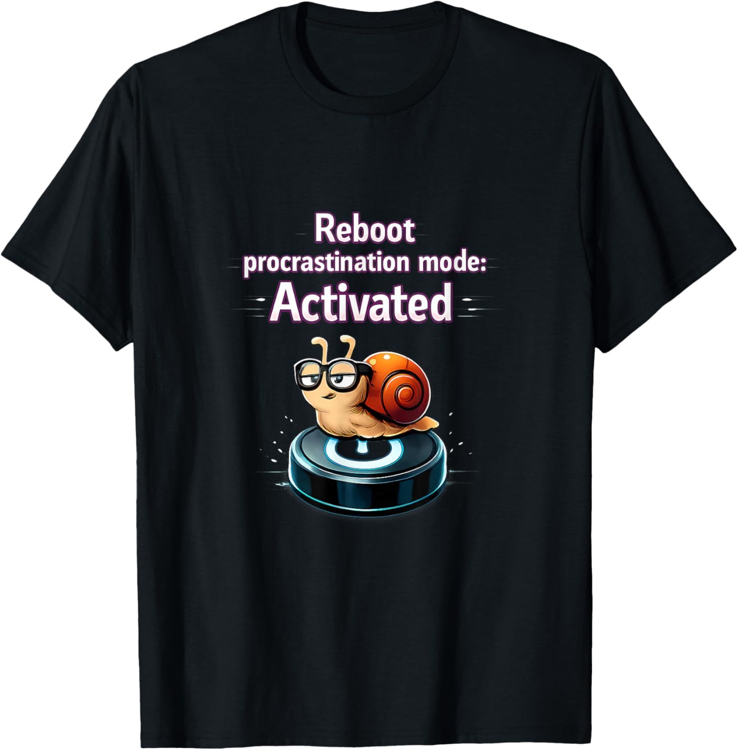 Reboot Procrastination Mode Activated Snail Tech Humor T-Shirt - T-Shirt | Black
