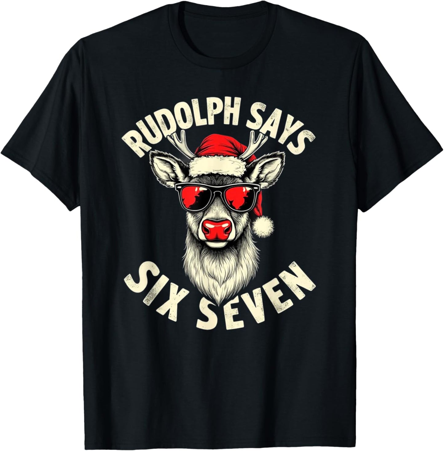 Rudolph Says Six Seven – Cool Santa Squad Festive Design T-Shirt - T-Shirt | Black