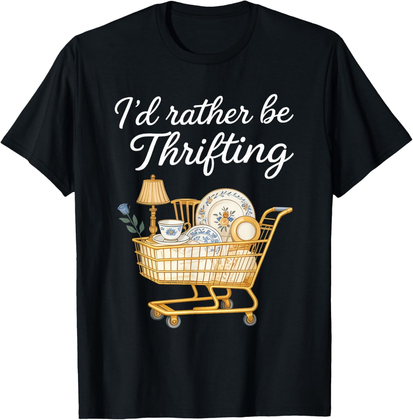 I'd Rather Be Thrifting Vintage Shopping Lover Quote T-Shirt - T-Shirt | Black