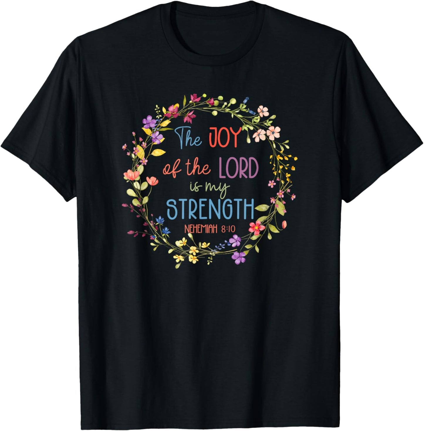 Joy of the Lord is My Strength – Christian Faith Gift T-Shirt - T-Shirt | Black