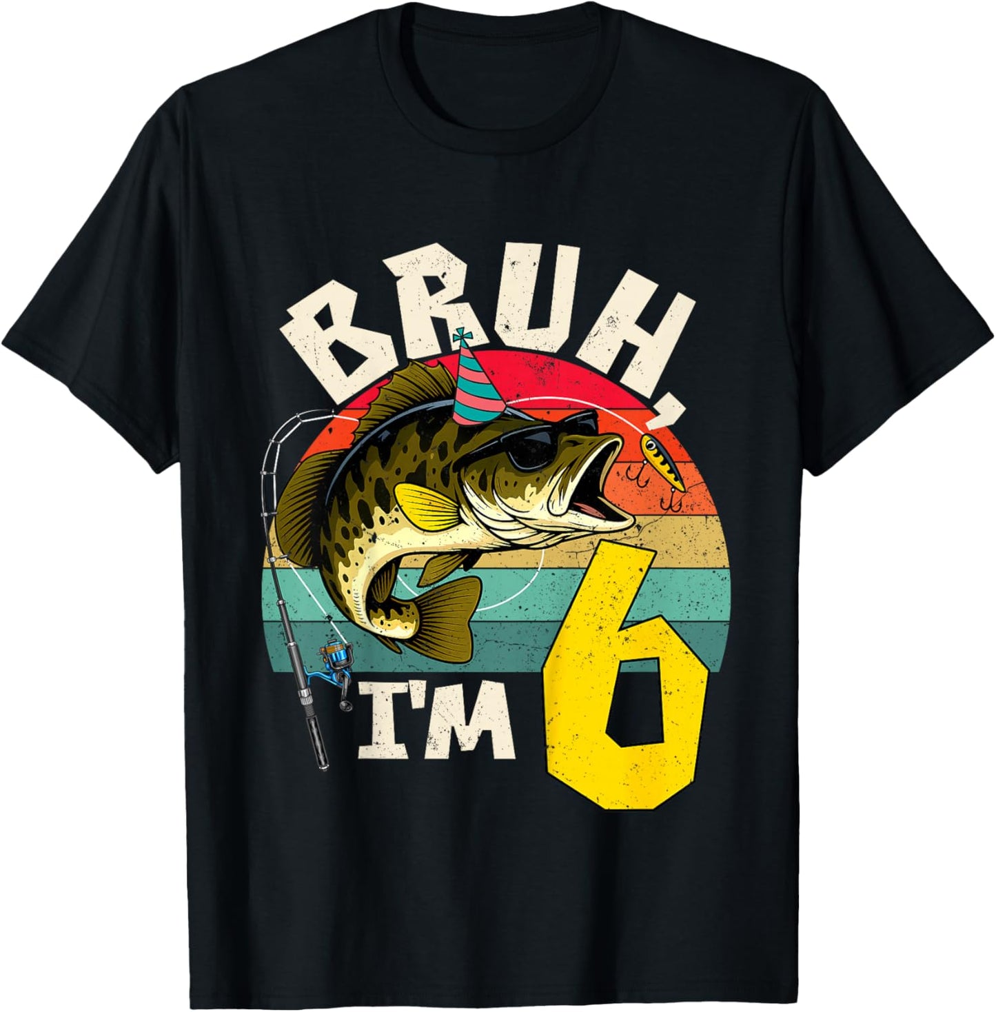 Bruh I'm 6 Years Old Fishing Birthday Theme Party T-Shirt - T-Shirt | Black