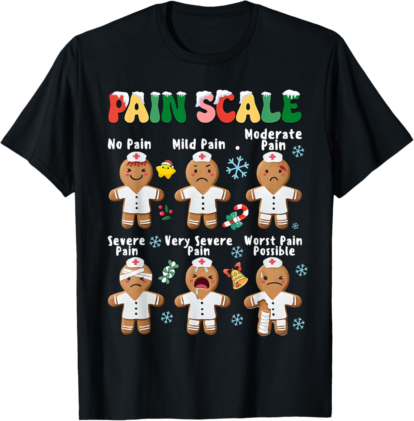 Pain Scale Funny Gingerbread Man Christmas Nurse Holiday T-Shirt - T-Shirt | Black