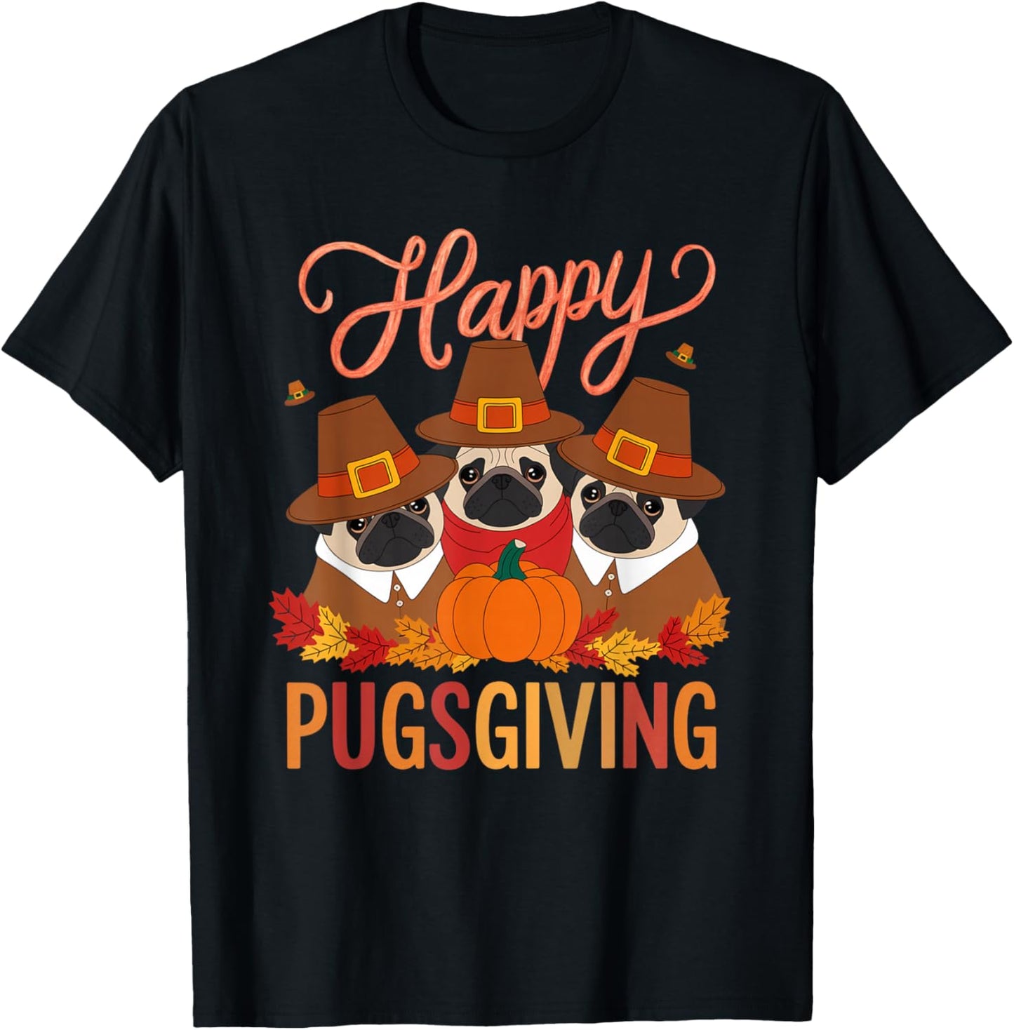 Thanksgiving Happy Pugsgiving Funny Pug Dog Owners T-Shirt - T-Shirt | Black