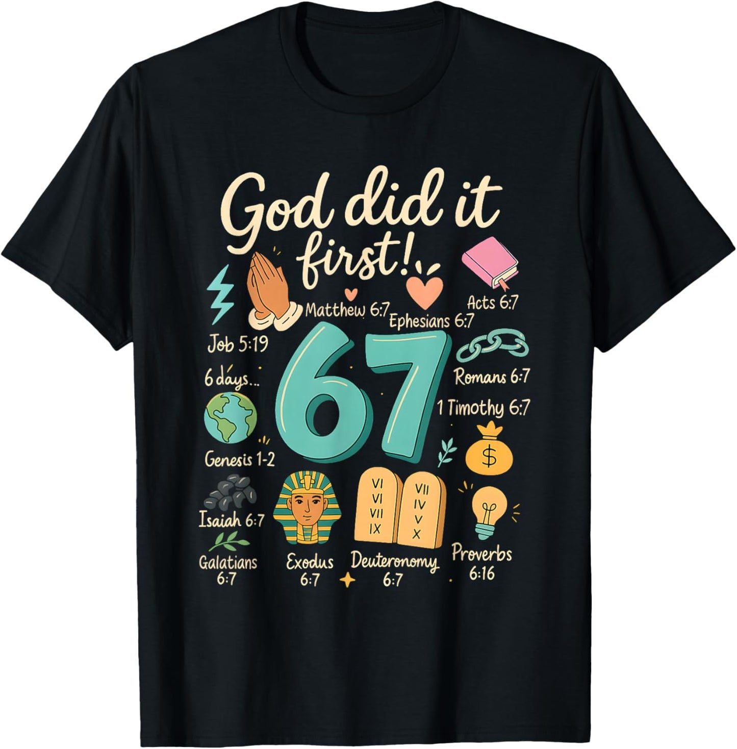 God Did It First 67 Bible Verse Faith Christian Design T-Shirt - T-Shirt | Black