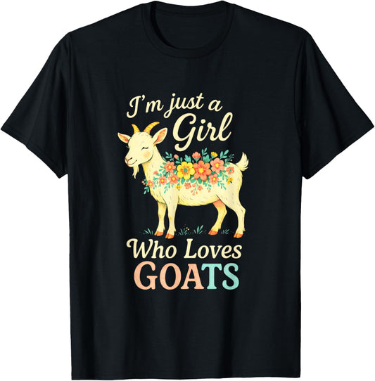 I'm Just a Girl Who Loves Goats - Funny Goat Lovers T-Shirt - T-Shirt | Black