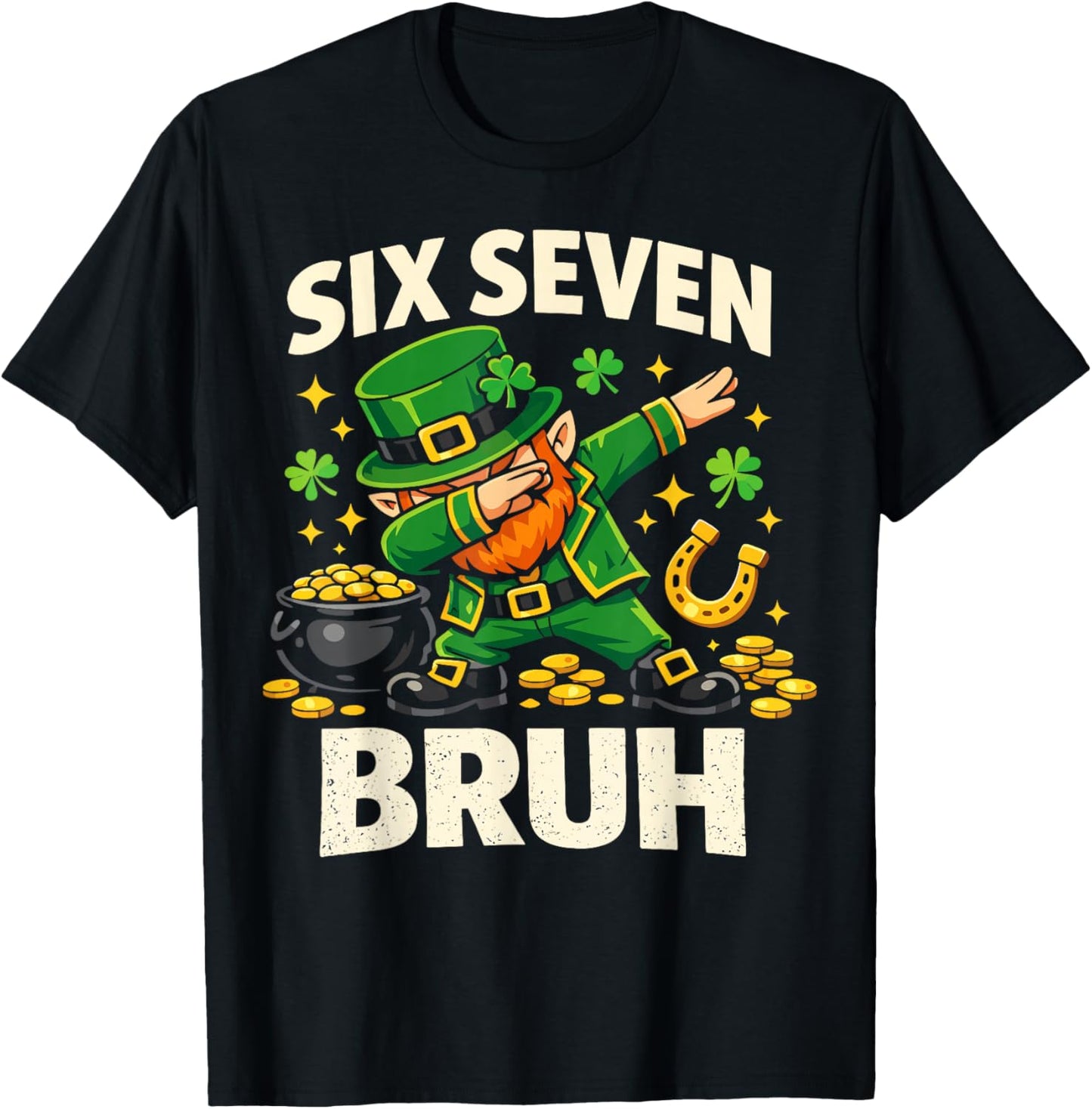 Six Seven Bruh Irish St Patricks Day Dabbing Leprechaun T-Shirt - T-Shirt | Black