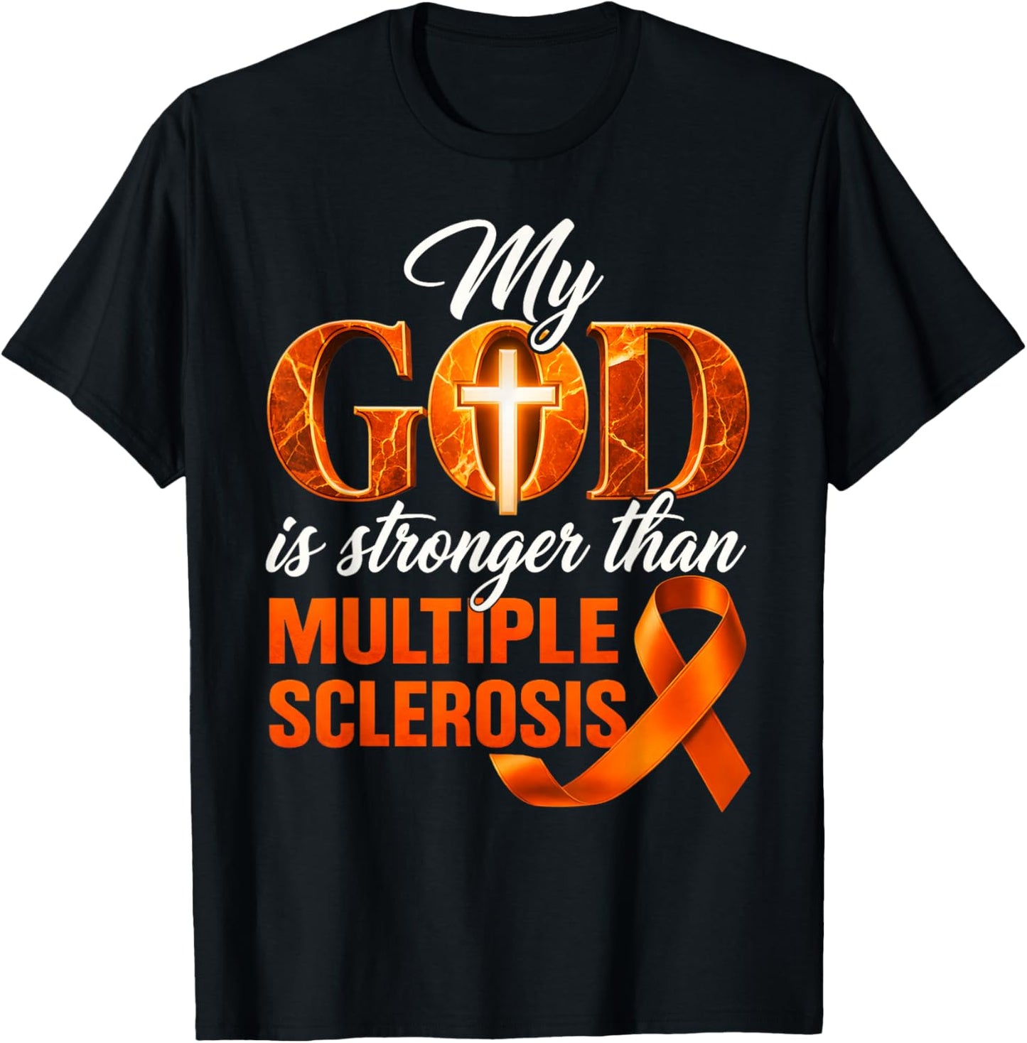 My God is Stronger Than Multiple Sclerosis MS Awareness T-Shirt - T-Shirt | Black