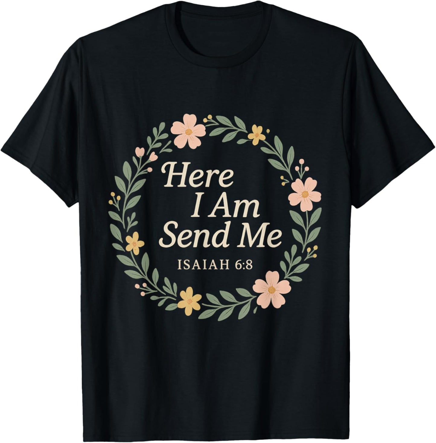 Isaiah 6:8 Here I Am Send Me Bible Verse Women - Christian T-Shirt - T-Shirt | Black