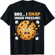 Funny Cookies Bro I Snap Under Pressure Cookie Chocolate T-Shirt - T-Shirt | Black