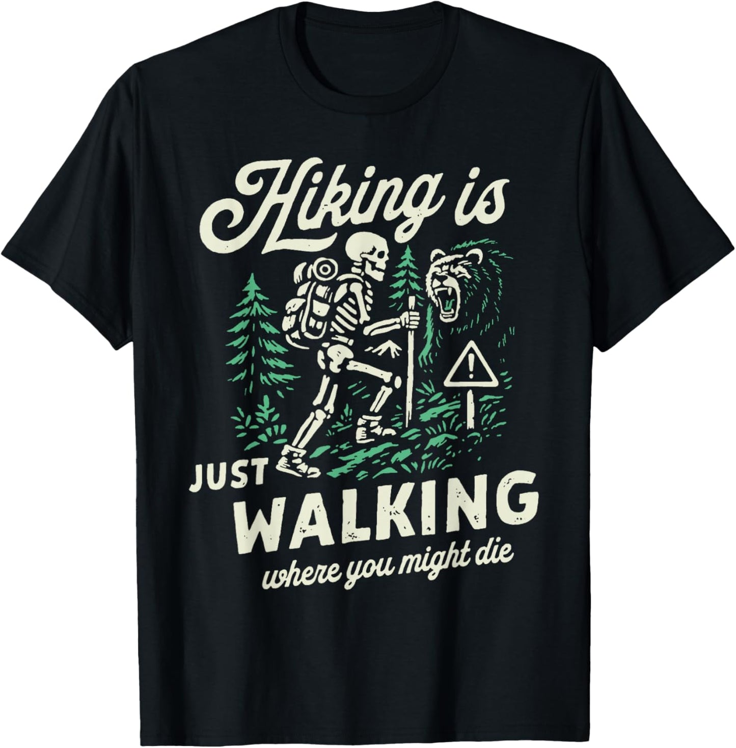 Hiking is Just Walking Where You Might Die Skeleton Picnic T-Shirt - T-Shirt | Black
