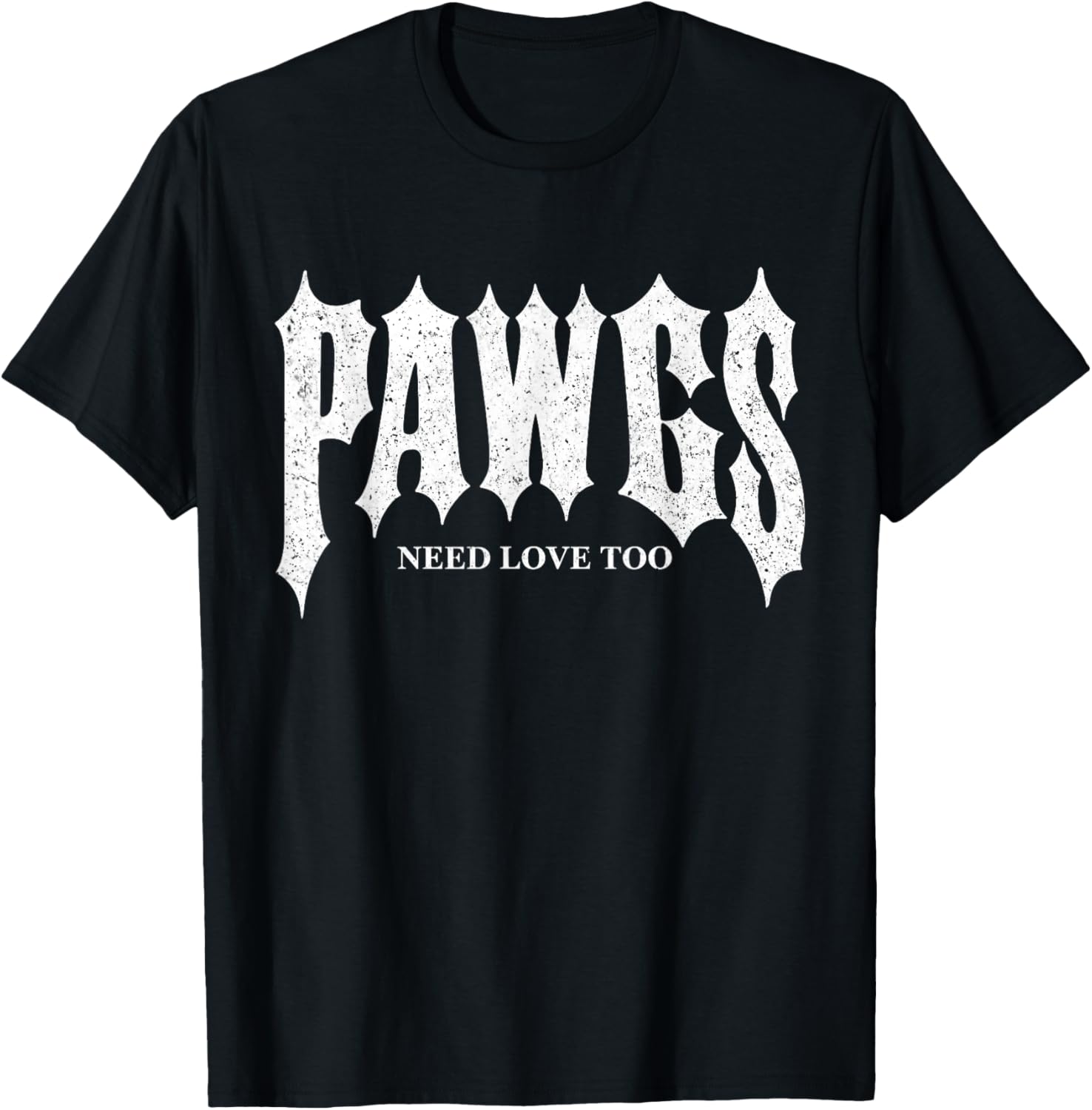 Pawgs Need Love Too T-Shirt - T-Shirt | Black